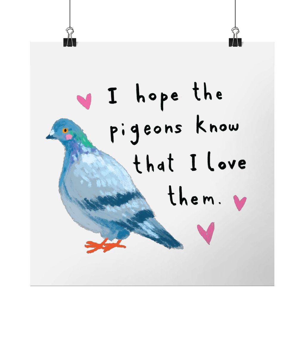 "I Hope the Pigeons Know" Print by Abbie Rosie | 8x8” Square