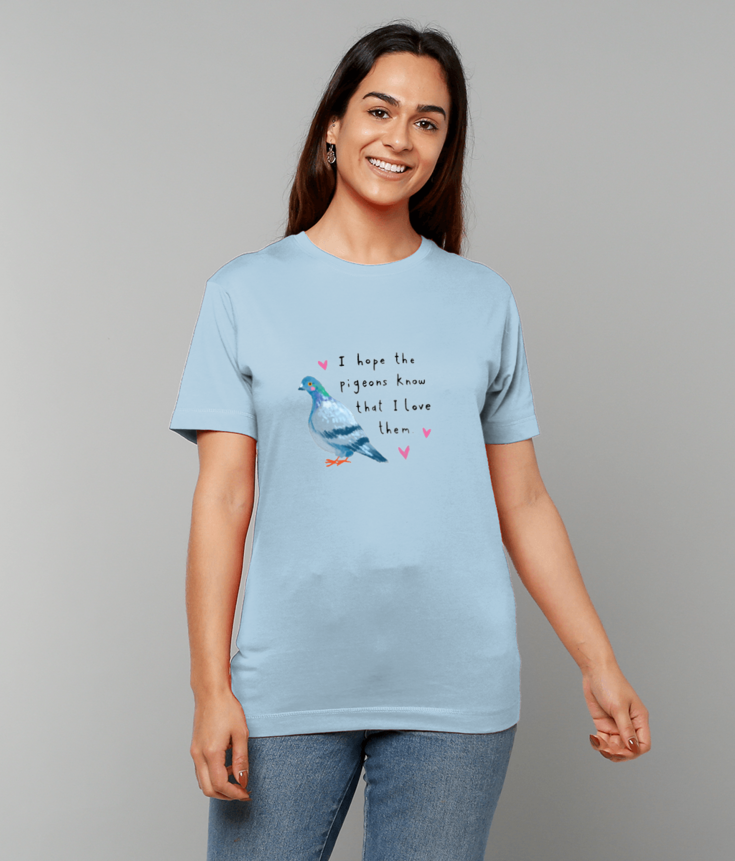 "I Hope the Pigeons Know" T-Shirt by Abbie Rosie | 100% Cotton Tee