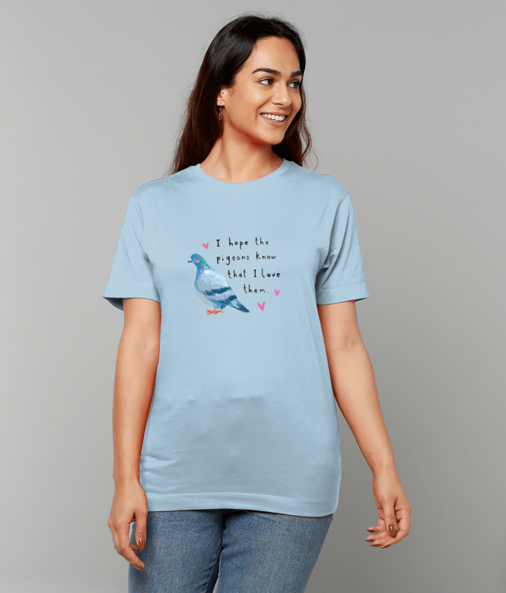 "I Hope the Pigeons Know" T-Shirt by Abbie Rosie | 100% Cotton Tee