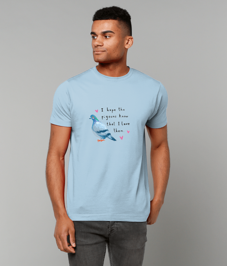 "I Hope the Pigeons Know" T-Shirt by Abbie Rosie | 100% Cotton Tee