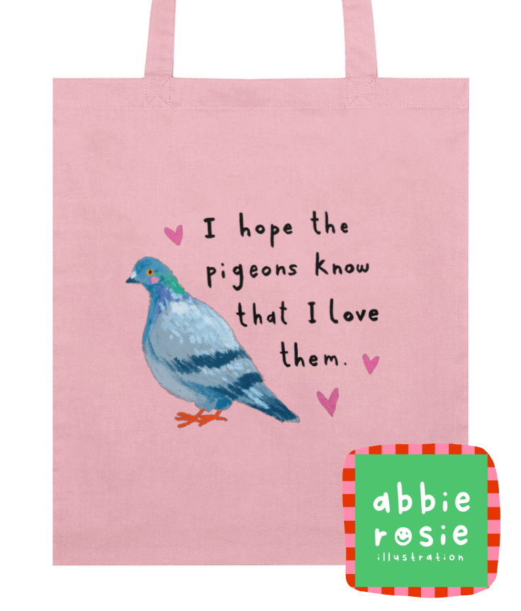 "I Hope the Pigeons Know" Tote Bag by Abbie Rosie | Organic Cotton Bag