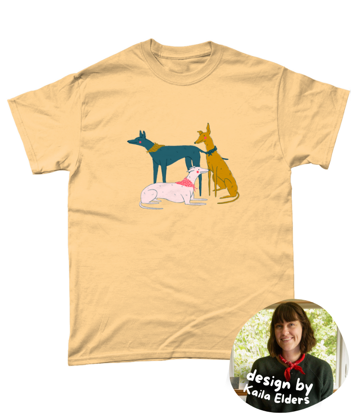 "Greyhound Girl Gang" T-Shirt by Kaila Elders | Dog Lover's Tee