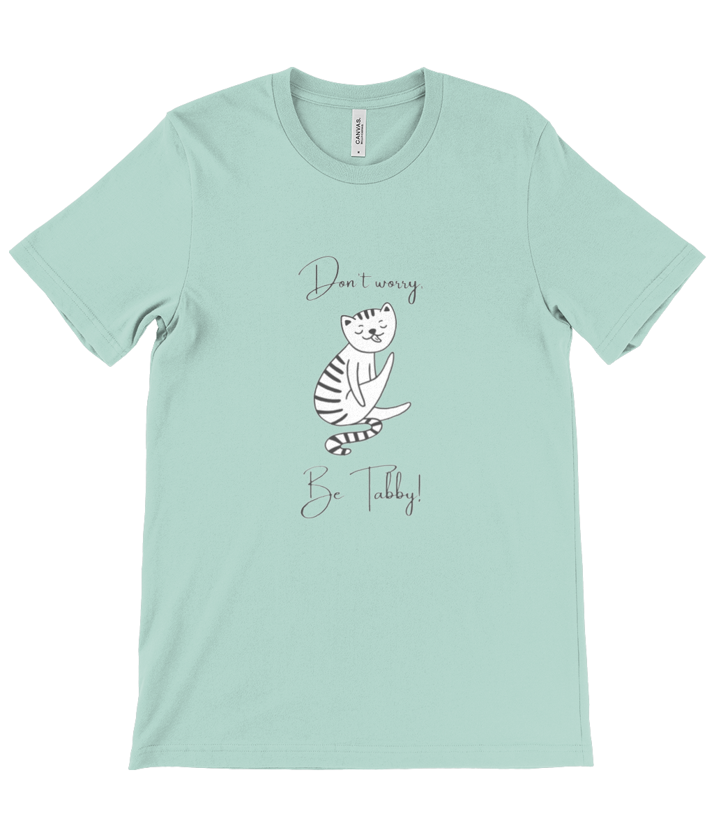 Don’t Worry, Be Tabby Unisex T-Shirt – 100% Cotton