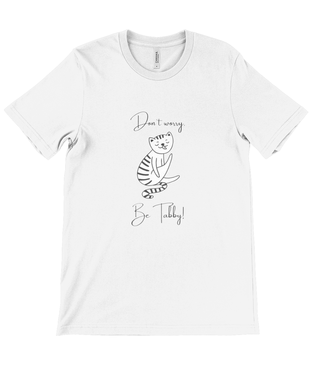 Don’t Worry, Be Tabby Unisex T-Shirt – 100% Cotton