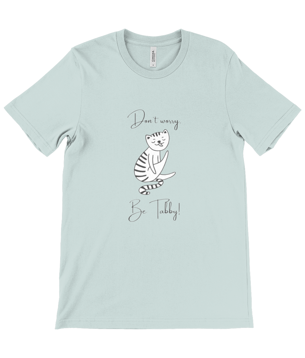 Don’t Worry, Be Tabby Unisex T-Shirt – 100% Cotton